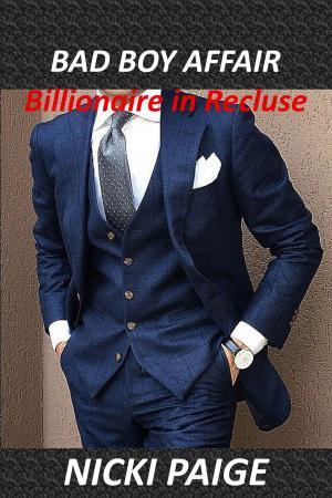 Book cover of Bad Boy Affair Billionaire in Recluse