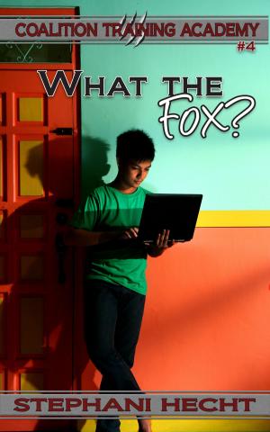 Cover of the book What the Fox? (Coalition Training Academy #4) by Stephani Hecht