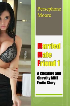 Book cover of Married Male Friend 1 A Cheating and Chastity MMF Erotic Story