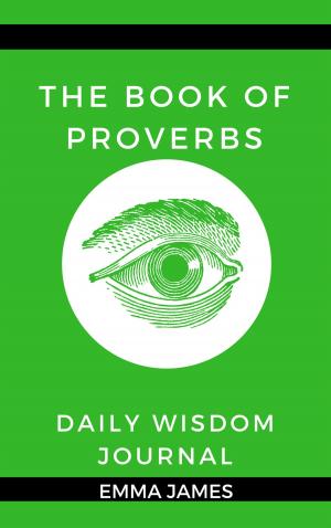 Cover of the book The Book of Proverbs Daily Wisdom Journal by Wealthy Anonymous