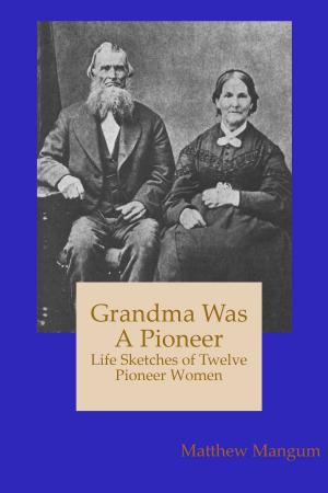 bigCover of the book Grandma Was a Pioneer: Life Sketches of Twelve Pioneer Women by 