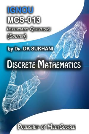 bigCover of the book MCS-013: Discrete Mathematics by 