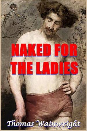 Cover of the book Naked for the Ladies by Donna Wilson