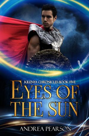 Cover of Eyes of the Sun (Kilenya Chronicles Book Five)