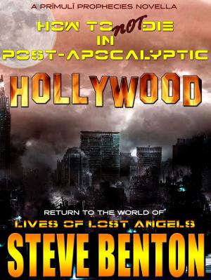Cover of the book How to Not Die in Post-Apocalyptic Hollywood by Kiki Hamilton