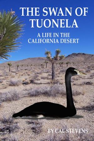 Book cover of The Swan of Tuonela: A Life in the California Desert