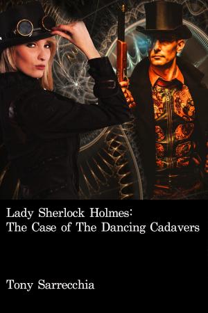 Cover of the book Lady Sherlock Holmes in The Case of the Dancing Cadavers by Alex C. Hughes