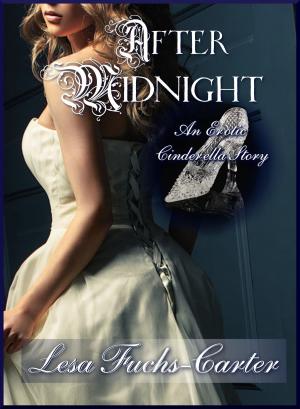 Cover of After Midnight: An Erotic Cinderella Story