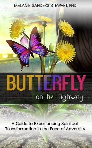 Cover of the book Butterfly on the Highway: A Guide to Experiencing Spiritual Transformation in the Face of Adversity by Jack Exum
