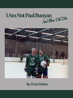 Cover of I Am Not Paul Bunyan And Other Tall Tales