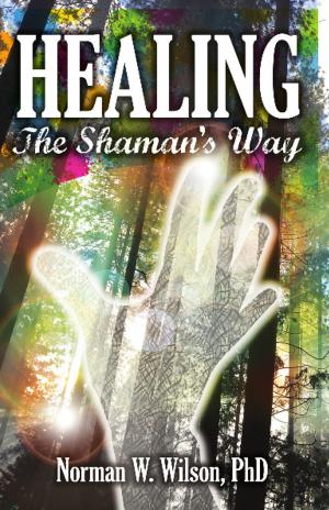 Cover of the book Healing: The Shaman's Way by Adriana Arden