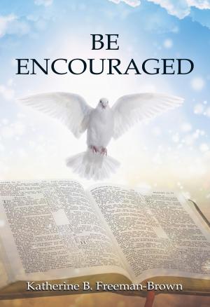 Cover of the book Be Encouraged by Jonathan Penroc
