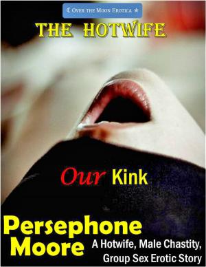 Cover of the book The Hotwife: Our Kink by Grace Vilmont