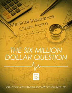 Book cover of The Six Million Dollar Question: A Guide for Health Care Organizations Struggling with Cash Flow