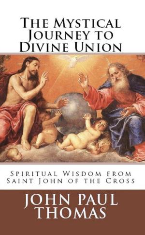 Book cover of The Mystical Journey to Divine Union: Spiritual Wisdom from Saint John of the Cross