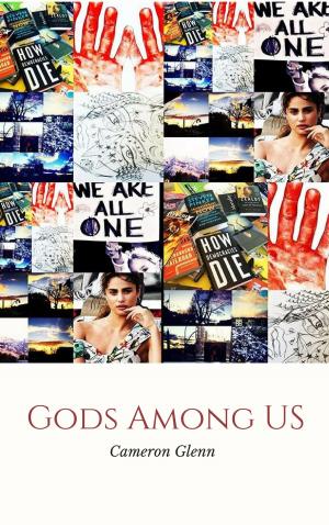 Cover of Gods Among Us by Cameron Glenn, Cameron Glenn