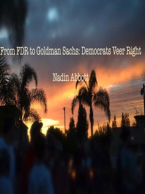 bigCover of the book From FDR to Goldman Sachs: Democrats Veer Right by 