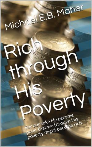 Cover of Rich through His Poverty