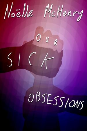 Cover of the book Our Sick Obsessions by Albert Benson
