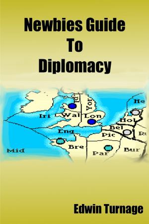 Cover of the book Newbies Guide to Diplomacy by Jean-Claude Grenon