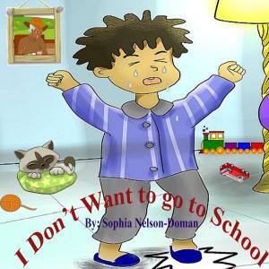Book cover of I Don't Want To Go To School