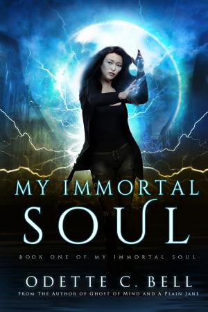 Cover of the book My Immortal Soul Book One by Odette C. Bell