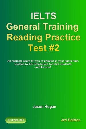 Cover of IELTS General Training Reading Practice Test #2. An Example Exam for You to Practise in Your Spare Time