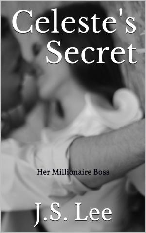 Cover of the book Celeste's Secret: Her Millionaire Boss by Aaron Sans