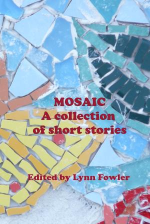Book cover of Mosaic: A Collection of Short Stories