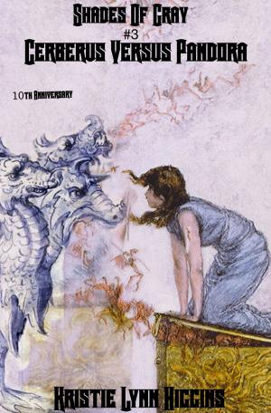 Cover of the book 10th Anniversary: Shades Of Gray #3 Cerberus Versus Pandora by Rae Lori
