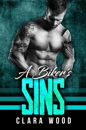 Cover of the book A Biker’s Sins: A Bad Boy Motorcycle Club Romance (Free Vipers MC) by Claire St. Rose
