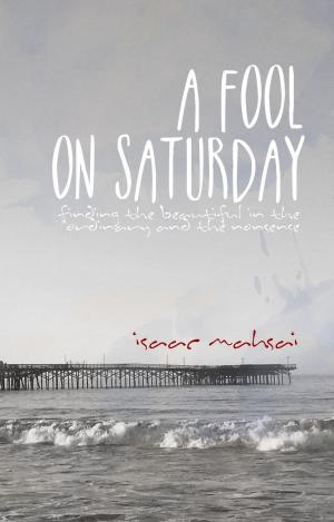 bigCover of the book A Fool On Saturday by 
