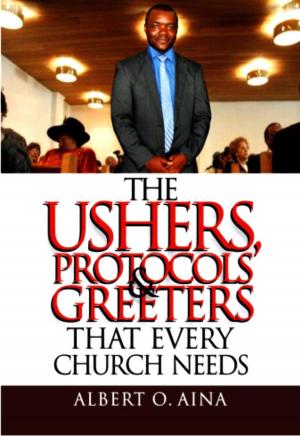 Cover of The Ushers, Protocols And Greeters That Every Church Needs