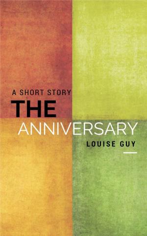 Cover of The Anniversary by Louise Guy, Go Direct Publishing Pty Ltd