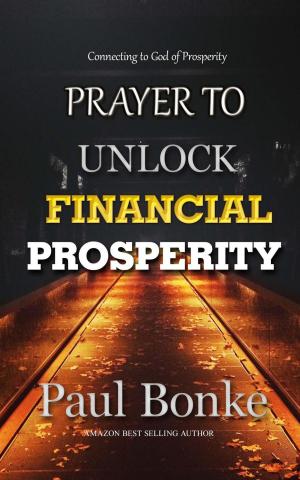 bigCover of the book Prayer to Unlock Financial Prosperity: Connecting to God of Prosperity by 