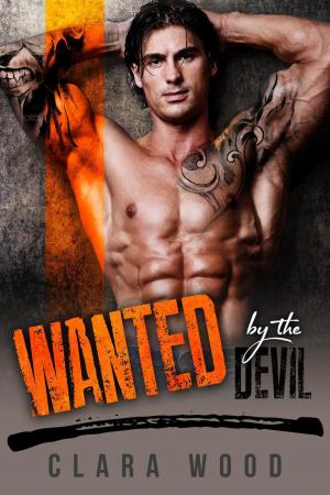 Cover of Wanted by the Devil: A Bad Boy Motorcycle Club Romance (Wright Brothers MC)