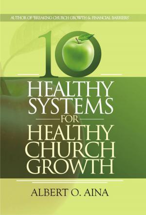 Cover of Healthy Systems For Healthy Church Growth