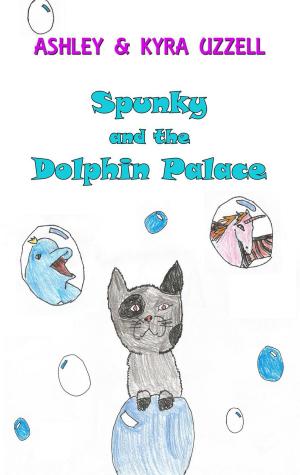 Cover of the book Spunky and the Dolphin Palace by Kiki Hamilton