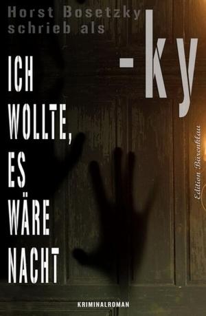 Cover of the book Ich wollte, es wäre Nacht: Kriminalroman by Leslie Garber