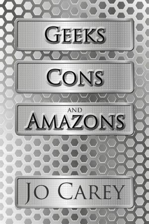 Cover of the book Geeks, Cons, and Amazons by William D. Ollivierre