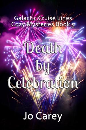 Cover of the book Death by Celebration by Jo Carey