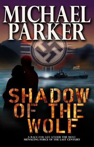 Cover of the book Shadow of the Wolf by Michael Parker