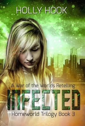 Cover of the book Infected by Holly Hook