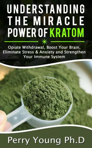 Book cover of Understanding The Miracle Power of Kratom