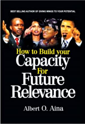 Cover of the book How to Build your Capacity For Future Relevance by Eugene Walker