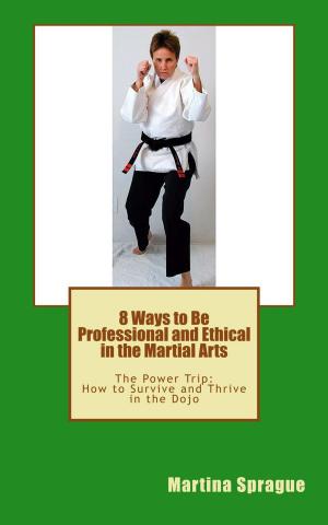 Book cover of 8 Ways to Be Professional and Ethical in the Martial Arts
