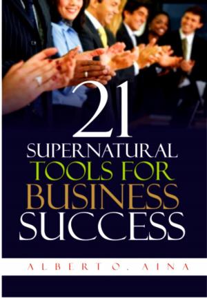 Cover of the book 21 Supernatural Tools For Business Success by Sarah Simpson