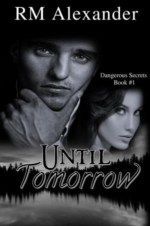 Cover of the book Until Tomorrow by Alexa Grace