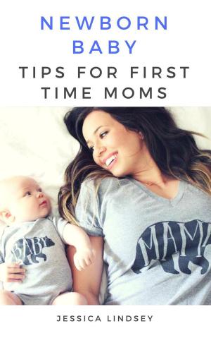 Book cover of Newborn Baby - Tips for First Time Moms