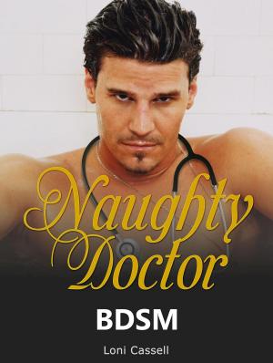Cover of the book BDSM: Naughty Doctor by Kim Jones